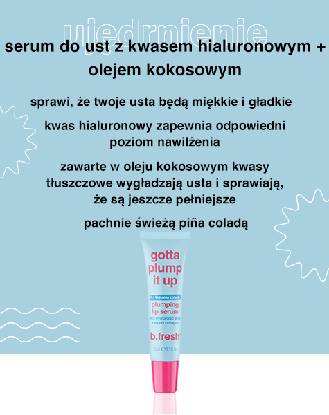 gotta plump it up serum ujędrniające usta