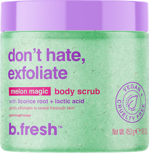 don't hate, exfoliate